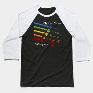 Choose Your Weapon Baseball T-Shirt